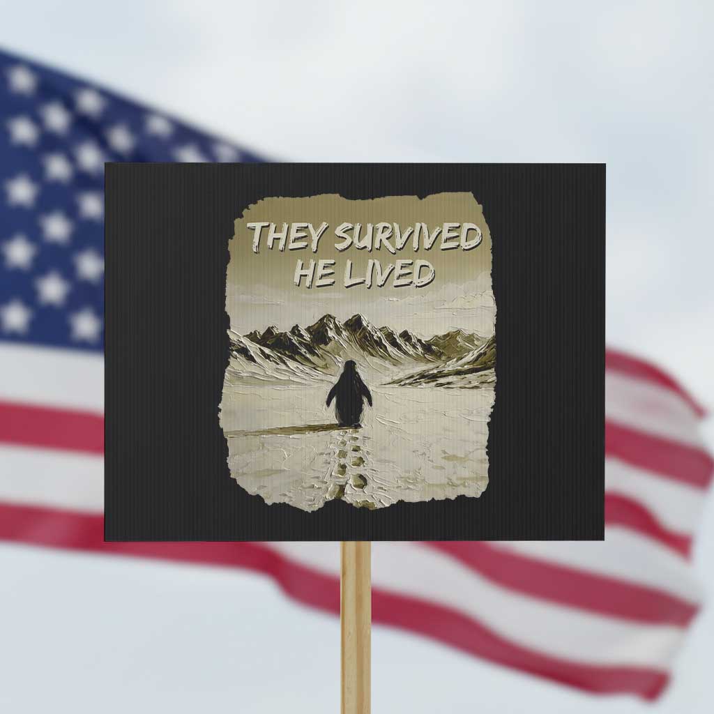 Nihilist Penguin Hiking Meme Protest Sign They Survived He Lived TS14 Horizontal 18
