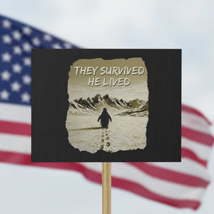 Nihilist Penguin Hiking Meme Protest Sign They Survived He Lived TS14 Horizontal 18" × 24" Black Print Your Wear