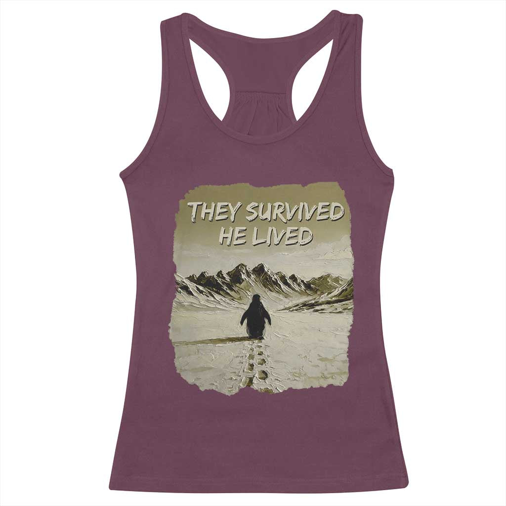 Nihilist Penguin Hiking Meme Racerback Tank Top They Survived He Lived TS14 Maroon Print Your Wear