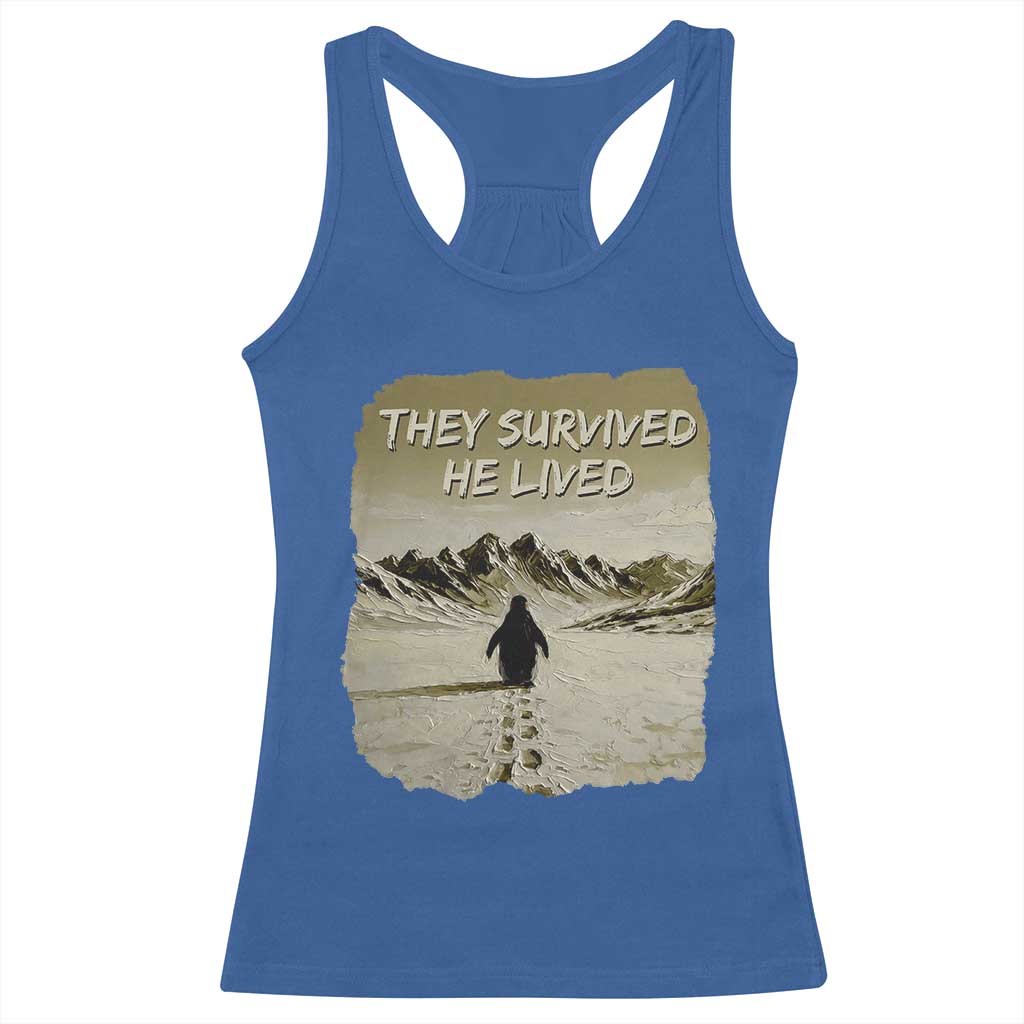 Nihilist Penguin Hiking Meme Racerback Tank Top They Survived He Lived TS14 Royal Blue Print Your Wear
