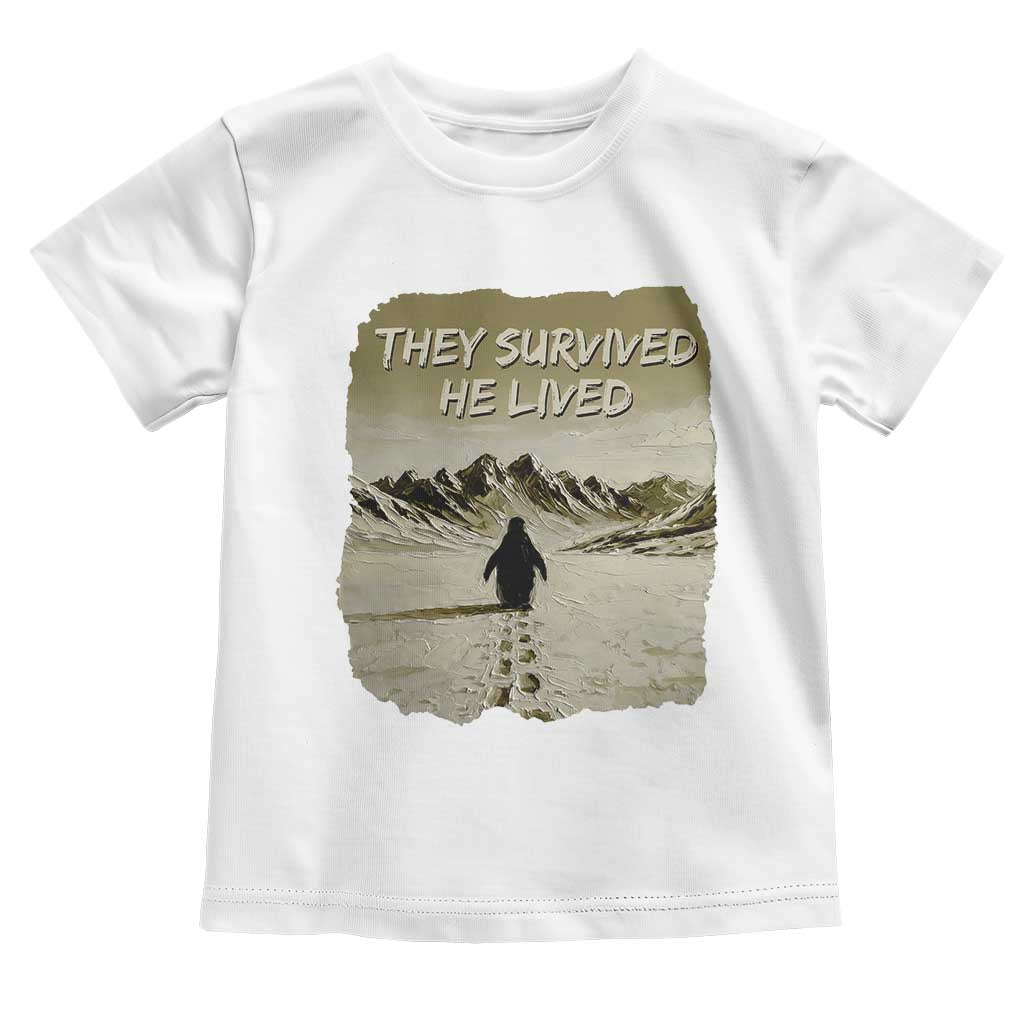 Nihilist Penguin Hiking Meme Toddler T Shirt They Survived He Lived TS14 White Print Your Wear