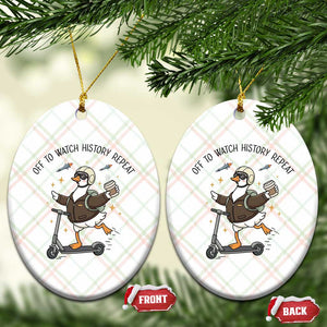 Funny Goose Support Freedom Meme Ceramic Ornament Off To Watch History Repart TS14 Print Your Wear