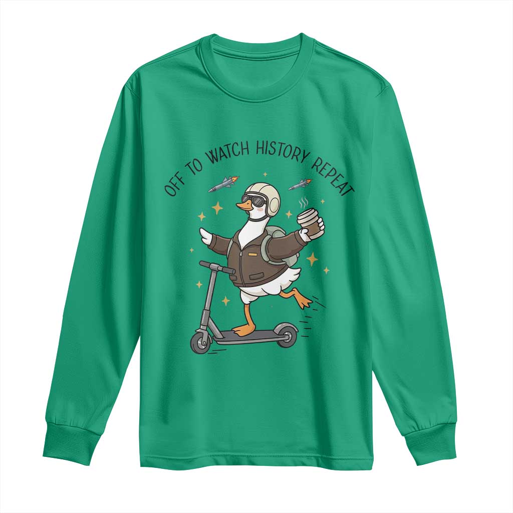 Funny Goose Support Freedom Meme Long Sleeve Shirt Off To Watch History Repart TS14 Irish Green Print Your Wear