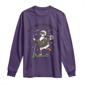 Funny Goose Support Freedom Meme Long Sleeve Shirt Off To Watch History Repart TS14 Purple Print Your Wear