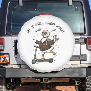 Funny Goose Support Freedom Meme Spare Tire Cover Off To Watch History Repart TS14 No hole White Print Your Wear
