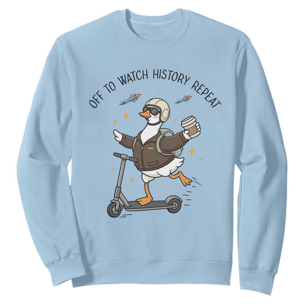 Funny Goose Support Freedom Meme Sweatshirt Off To Watch History Repart TS14 Light Blue Print Your Wear