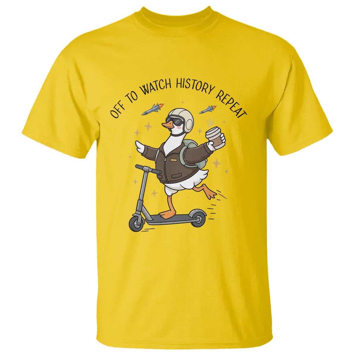 Funny Goose Support Freedom Meme T Shirt Off To Watch History Repart TS14 Daisy Print Your Wear