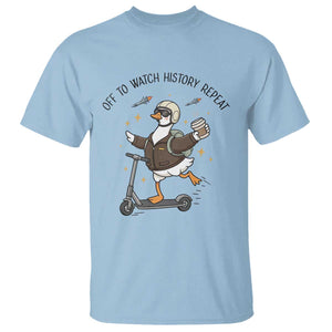 Funny Goose Support Freedom Meme T Shirt Off To Watch History Repart TS14 Light Blue Print Your Wear