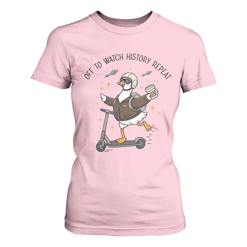 Funny Goose Support Freedom Meme T Shirt For Women Off To Watch History Repart TS14 Light Pink Print Your Wear