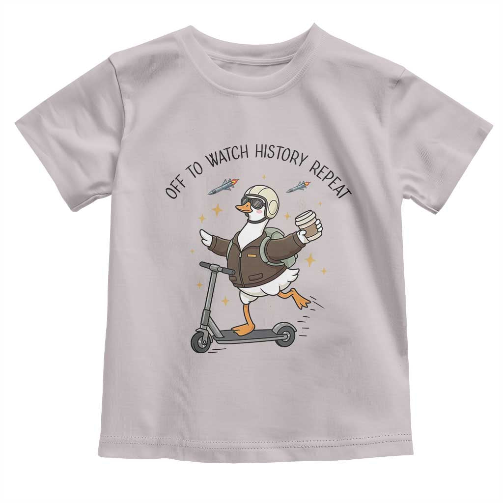 Funny Goose Support Freedom Meme Toddler T Shirt Off To Watch History Repart TS14 Ice Gray Print Your Wear