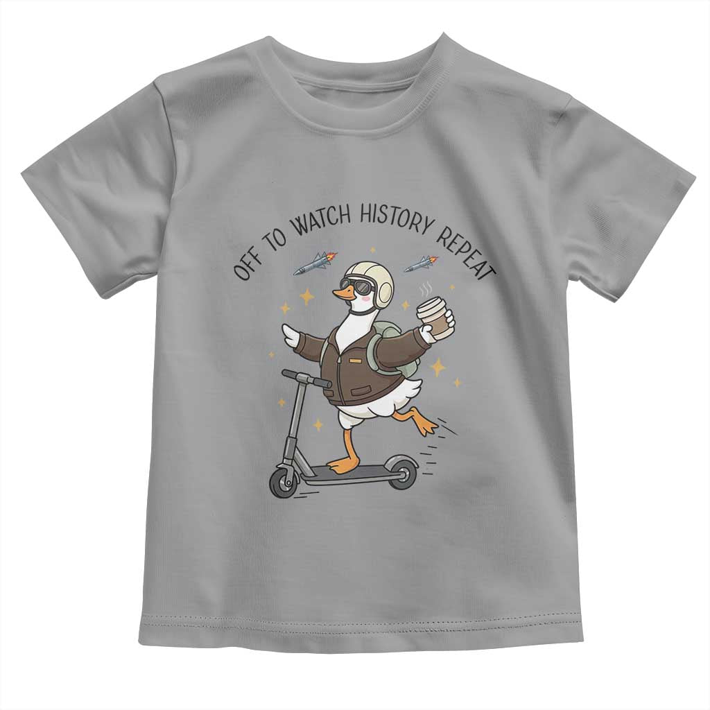 Funny Goose Support Freedom Meme Toddler T Shirt Off To Watch History Repart TS14 Sport Gray Print Your Wear
