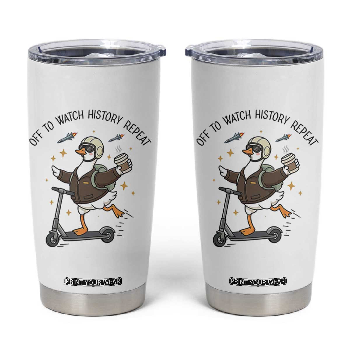 Funny Goose Support Freedom Meme Tumbler Cup Off To Watch History Repart TS14 White Print Your Wear