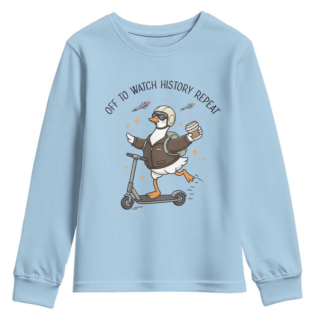 Funny Goose Support Freedom Meme Youth Sweatshirt Off To Watch History Repart TS14 Light Blue Print Your Wear