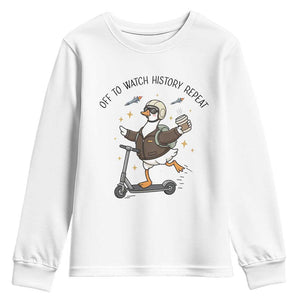 Funny Goose Support Freedom Meme Youth Sweatshirt Off To Watch History Repart TS14 White Print Your Wear