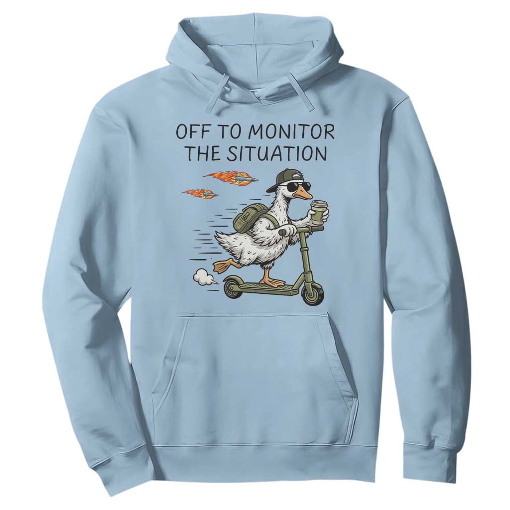 Funny Goose Support Freedom Meme Hoodie Off To Monitor The Situation TS14 Light Blue Print Your Wear