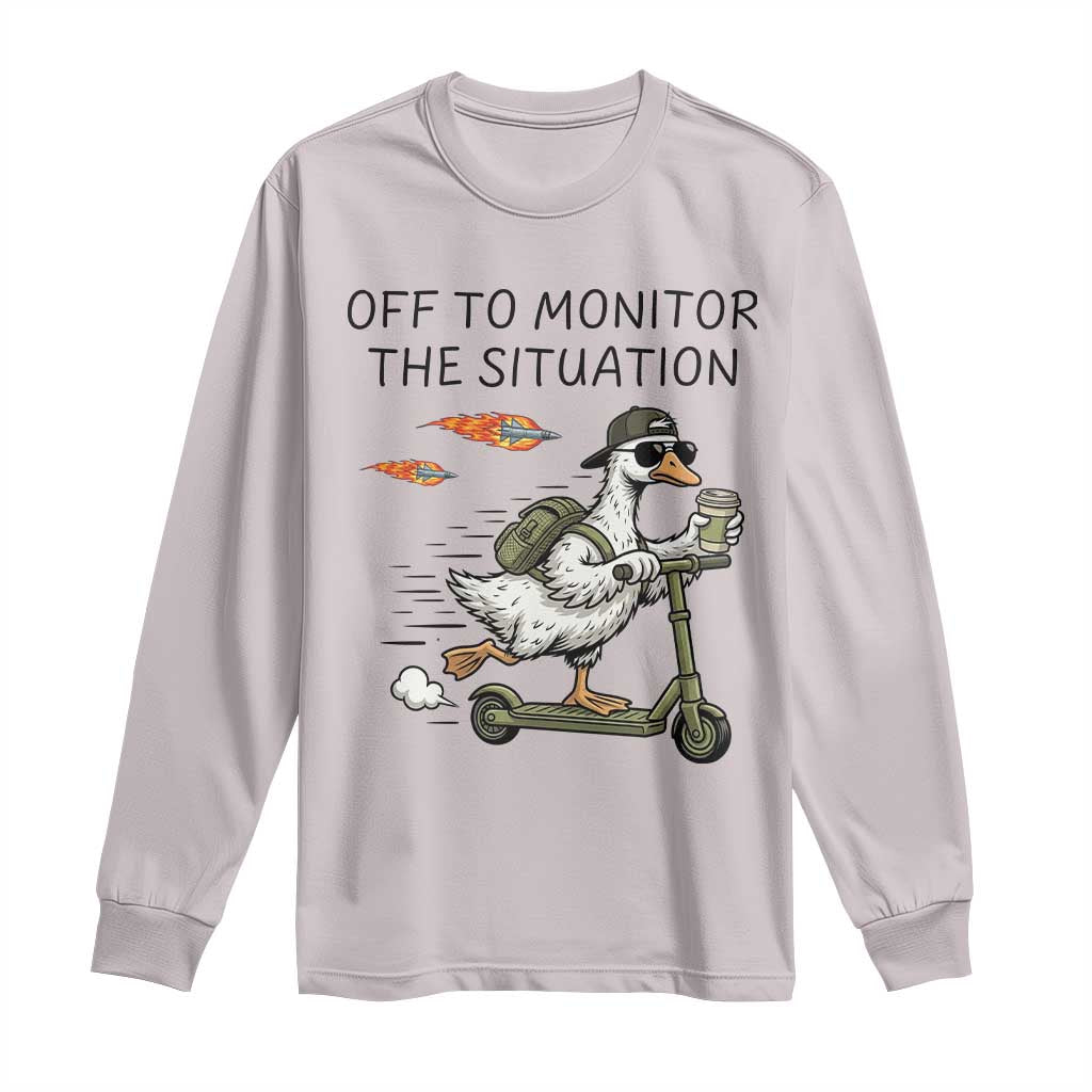 Funny Goose Support Freedom Meme Long Sleeve Shirt Off To Monitor The Situation TS14 Ice Gray Print Your Wear