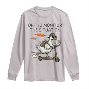 Funny Goose Support Freedom Meme Long Sleeve Shirt Off To Monitor The Situation TS14 Ice Gray Print Your Wear