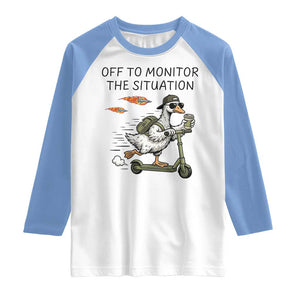 Funny Goose Support Freedom Meme Raglan Shirt Off To Monitor The Situation TS14 White Carolina Blue Print Your Wear