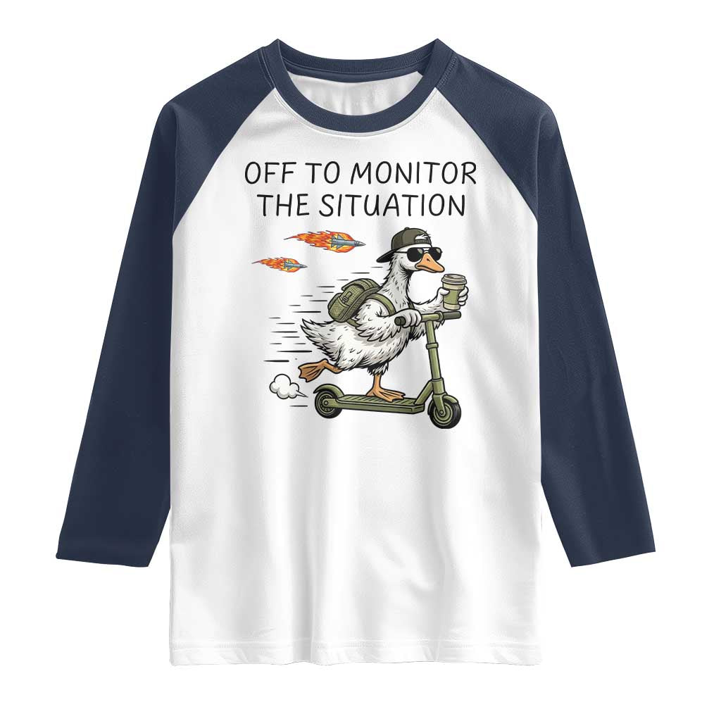 Funny Goose Support Freedom Meme Raglan Shirt Off To Monitor The Situation TS14 White Navy Print Your Wear