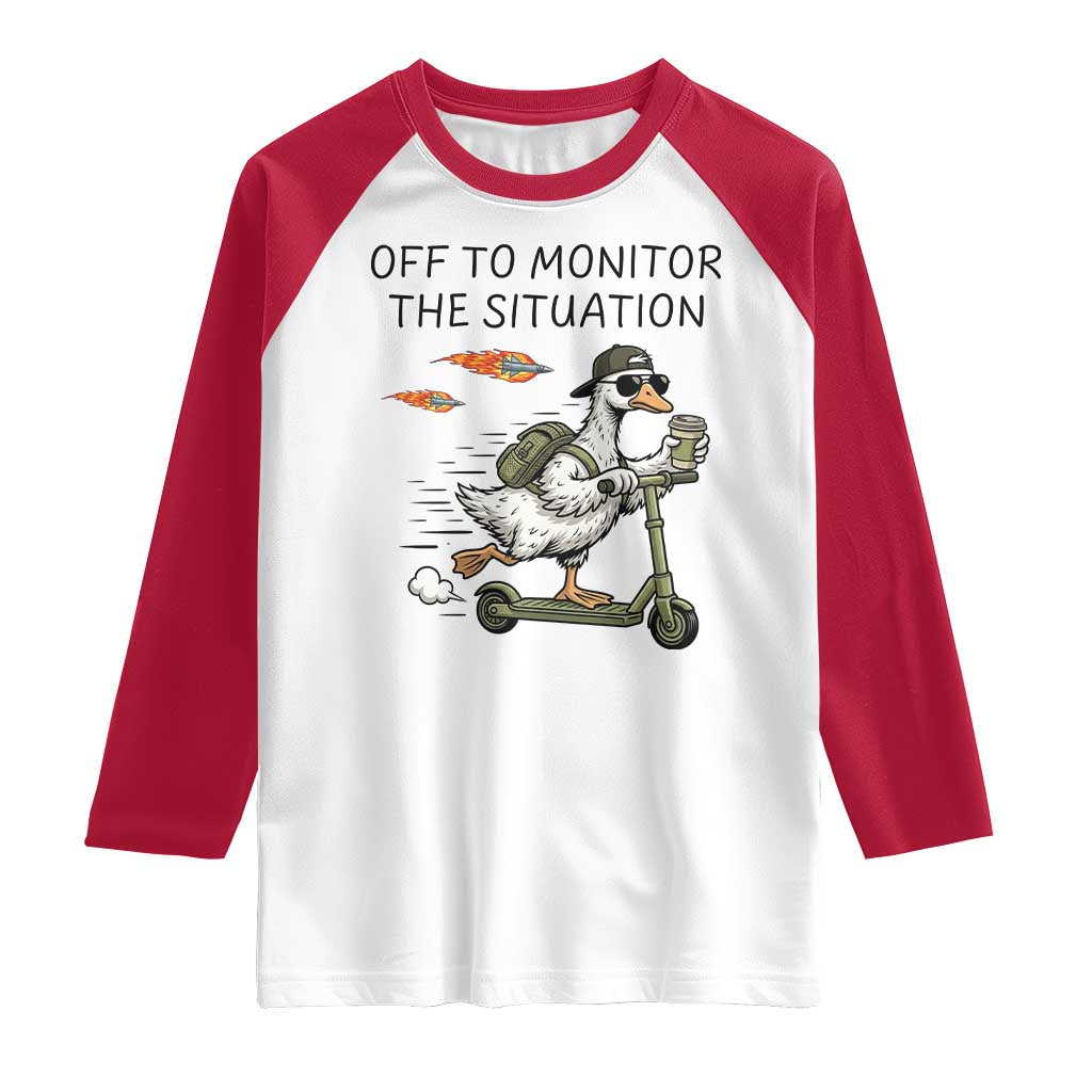 Funny Goose Support Freedom Meme Raglan Shirt Off To Monitor The Situation TS14 White Red Print Your Wear