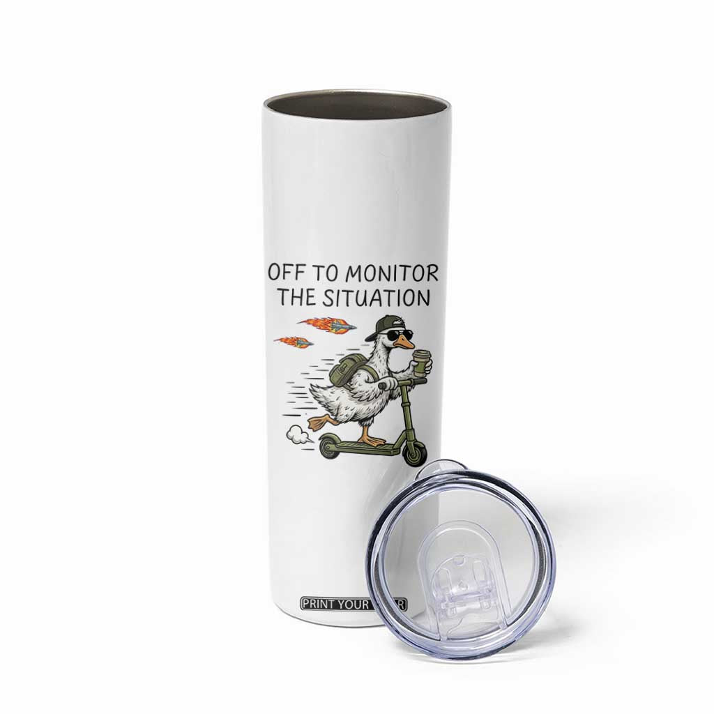 Funny Goose Support Freedom Meme Skinny Tumbler Off To Monitor The Situation TS14 Print Your Wear
