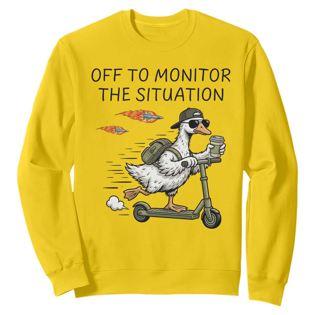 Funny Goose Support Freedom Meme Sweatshirt Off To Monitor The Situation TS14 Daisy Print Your Wear