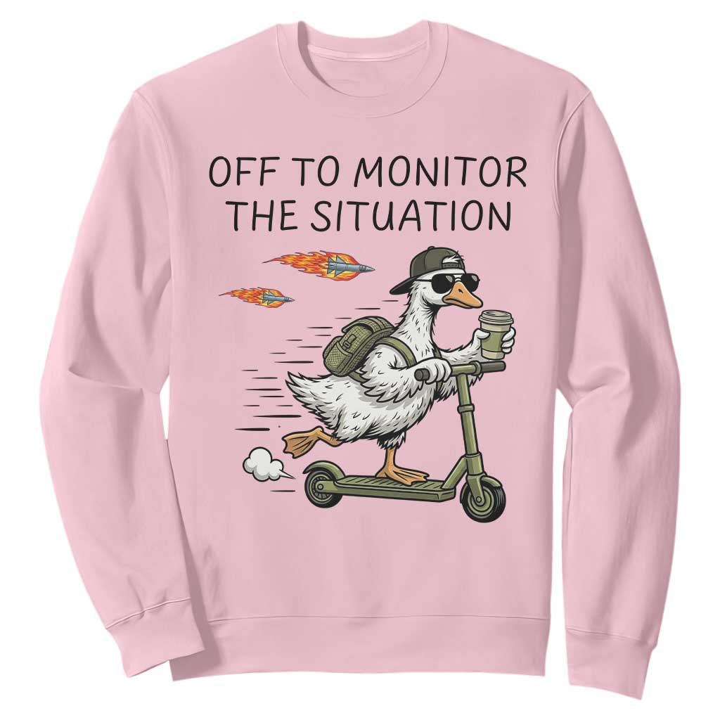 Funny Goose Support Freedom Meme Sweatshirt Off To Monitor The Situation TS14 Light Pink Print Your Wear