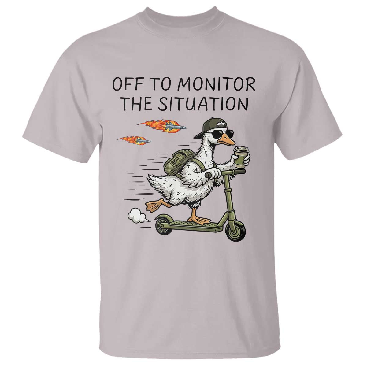 Funny Goose Support Freedom Meme T Shirt Off To Monitor The Situation TS14 Ice Gray Print Your Wear