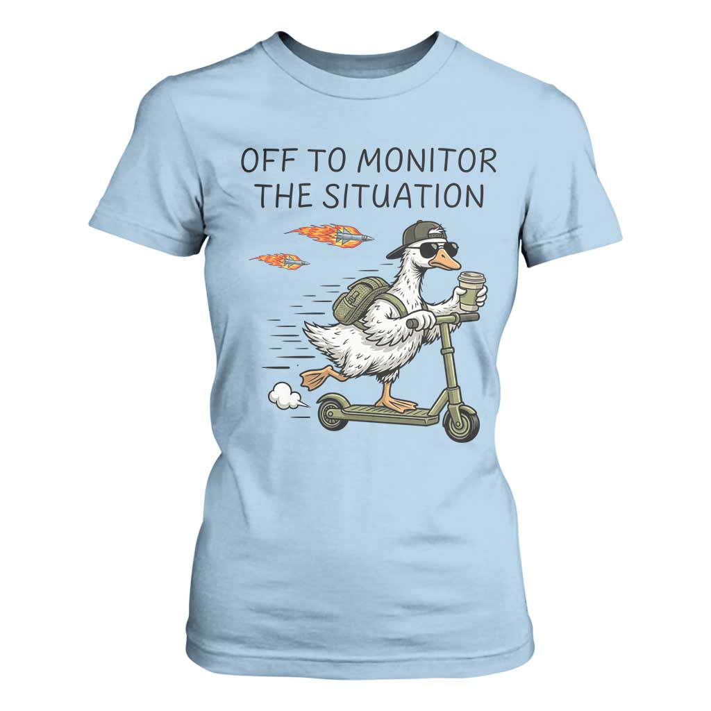 Funny Goose Support Freedom Meme T Shirt For Women Off To Monitor The Situation TS14 Light Blue Print Your Wear