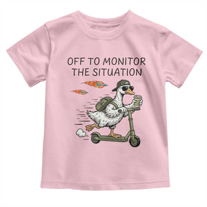Funny Goose Support Freedom Meme Toddler T Shirt Off To Monitor The Situation TS14 Light Pink Print Your Wear