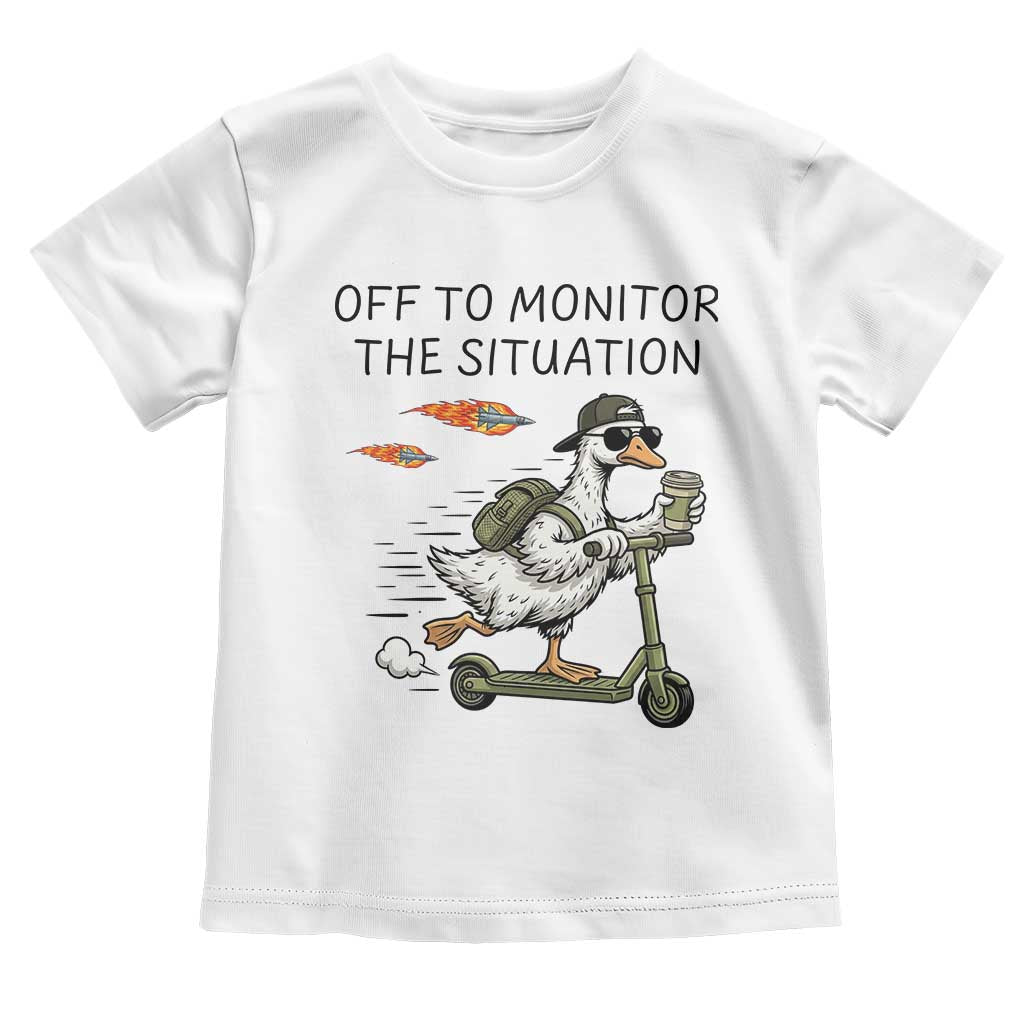 Funny Goose Support Freedom Meme Toddler T Shirt Off To Monitor The Situation TS14 White Print Your Wear