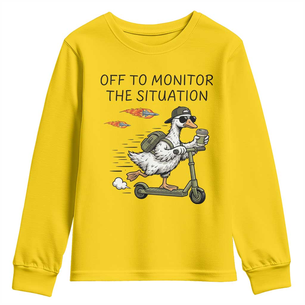 Funny Goose Support Freedom Meme Youth Sweatshirt Off To Monitor The Situation TS14 Daisy Print Your Wear