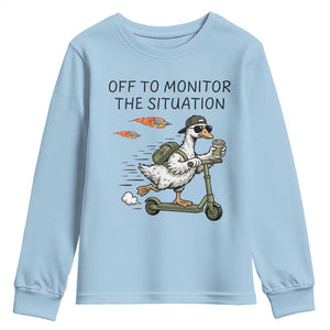 Funny Goose Support Freedom Meme Youth Sweatshirt Off To Monitor The Situation TS14 Light Blue Print Your Wear
