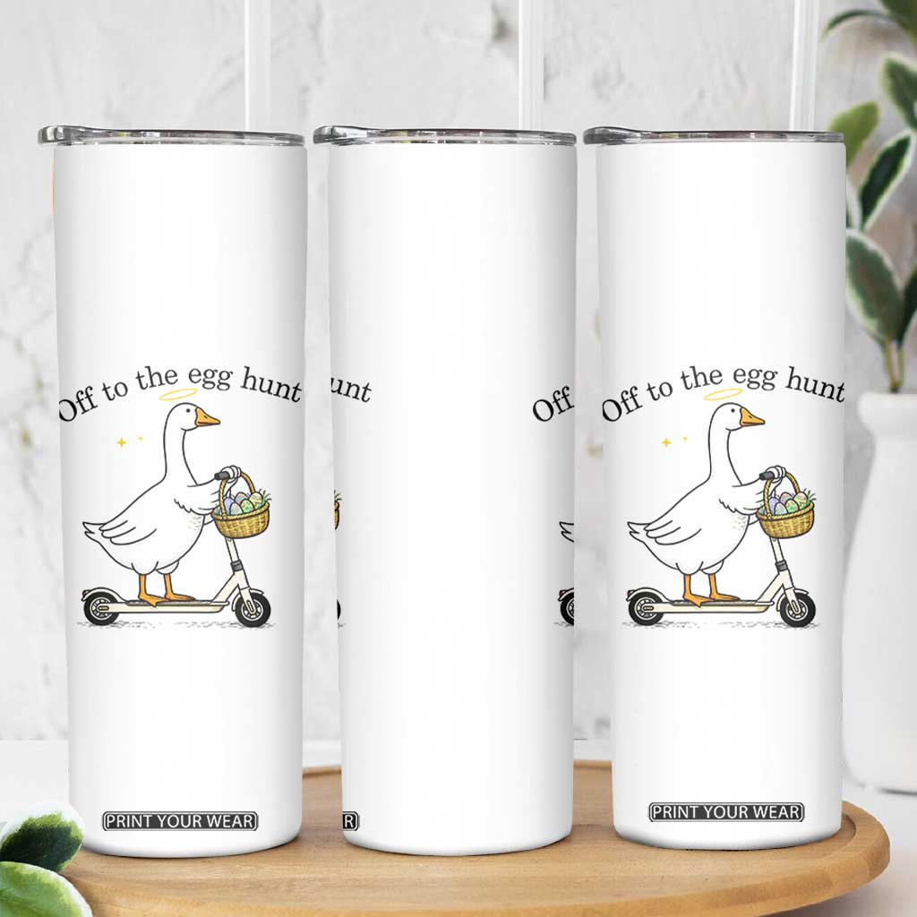 Off To The Egg Hunt Skinny Tumbler Funny Easter Goose TS14 Print Your Wear