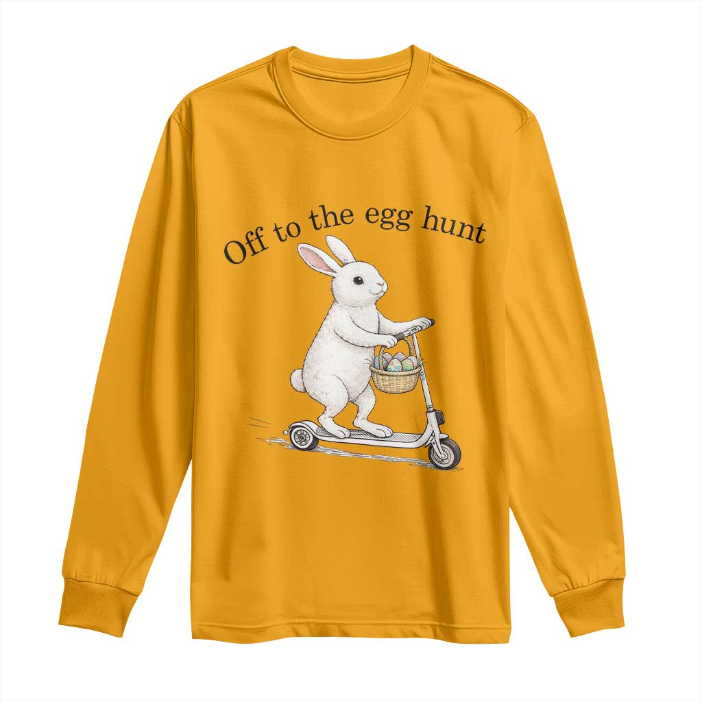 Off To The Egg Hunt Long Sleeve Shirt Funny Easter Bunny TS14 Gold Print Your Wear