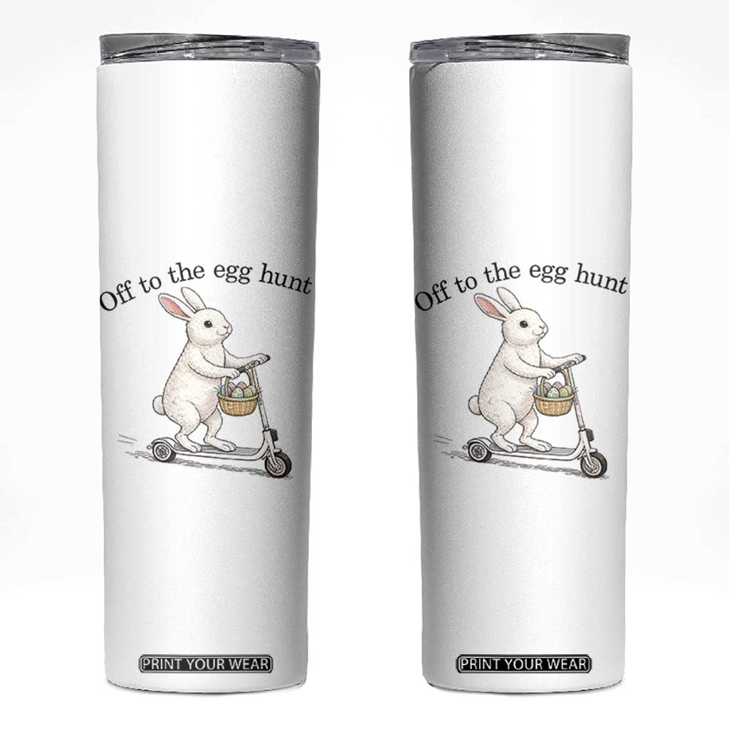 Off To The Egg Hunt Skinny Tumbler Funny Easter Bunny TS14 White Print Your Wear