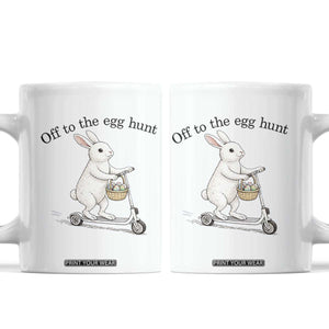 Off To The Egg Hunt Coffee Mug Funny Easter Bunny TS14 White Print Your Wear