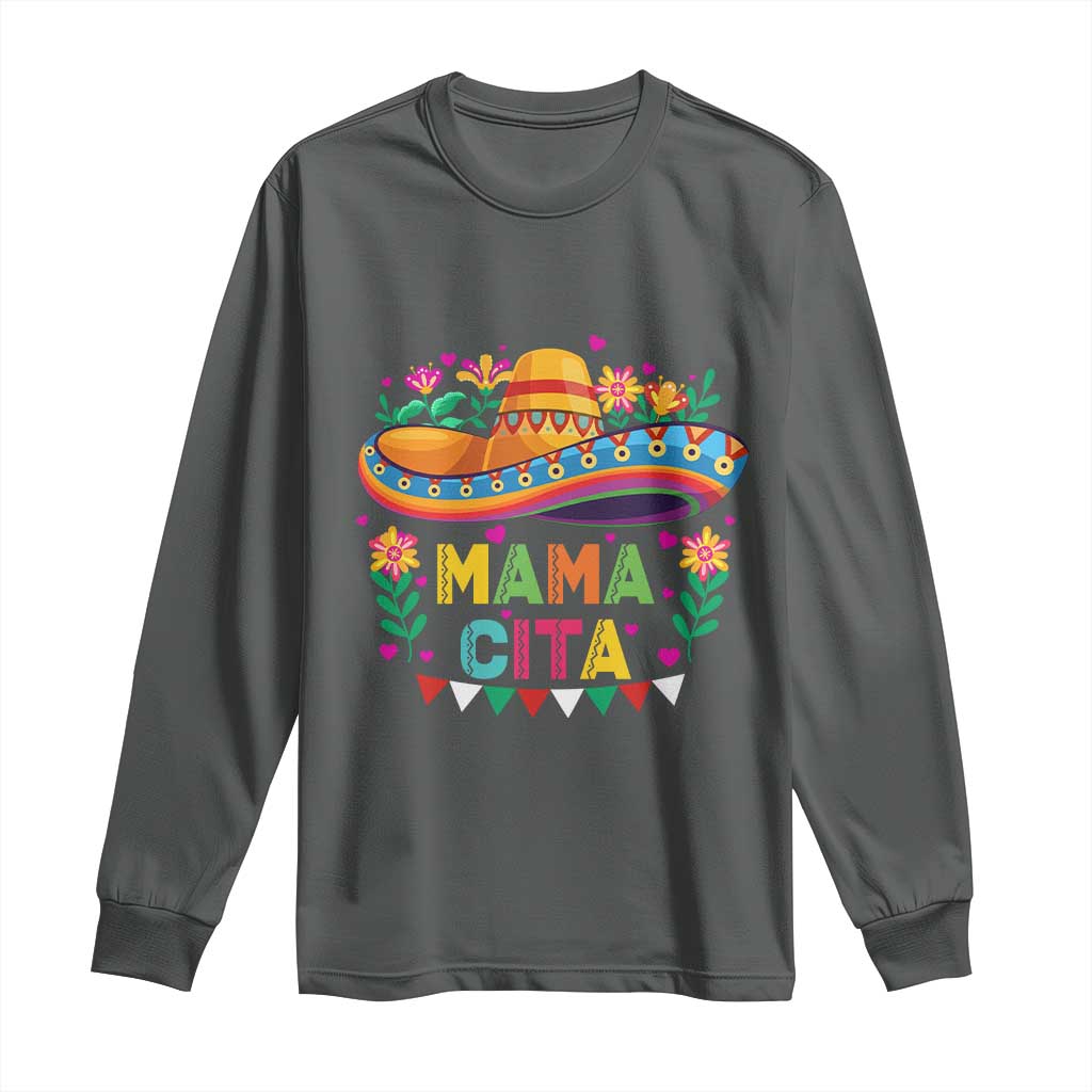 Mama Cita Long Sleeve Shirt Cinco De Mayo Mexican Mom Flower Sombrero TS14 Dark Heather Print Your Wear