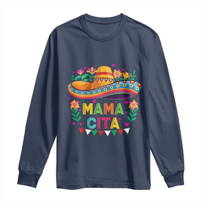 Mama Cita Long Sleeve Shirt Cinco De Mayo Mexican Mom Flower Sombrero TS14 Navy Print Your Wear