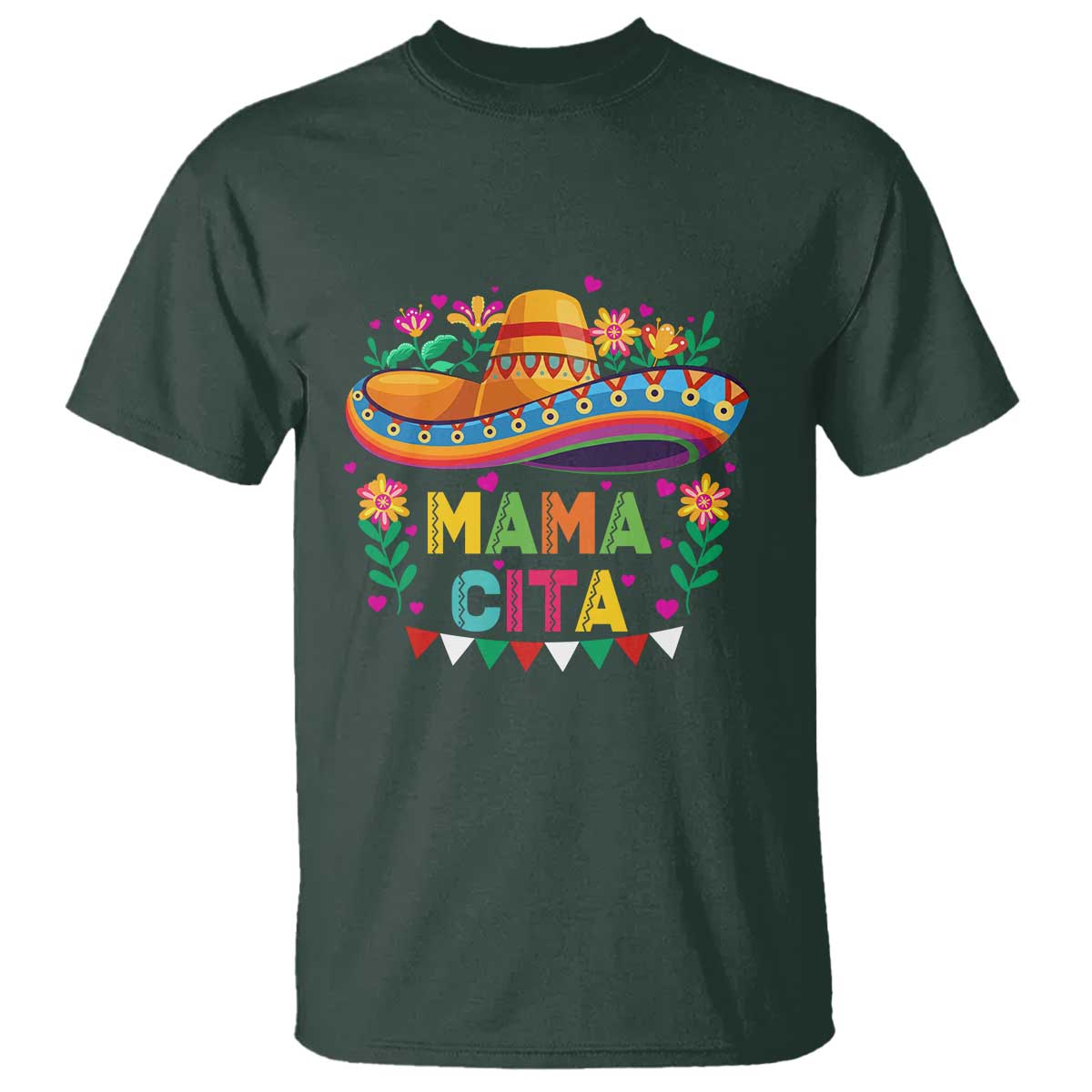 Mama Cita T Shirt Cinco De Mayo Mexican Mom Flower Sombrero TS14 Dark Forest Green Print Your Wear