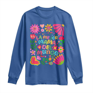 La Mejor Mama Del Mundo Long Sleeve Shirt Dia de las Madres Regalo Gift TS14 Royal Blue Print Your Wear