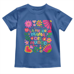 La Mejor Mama Del Mundo Toddler T Shirt Dia de las Madres Regalo Gift TS14 Royal Blue Print Your Wear