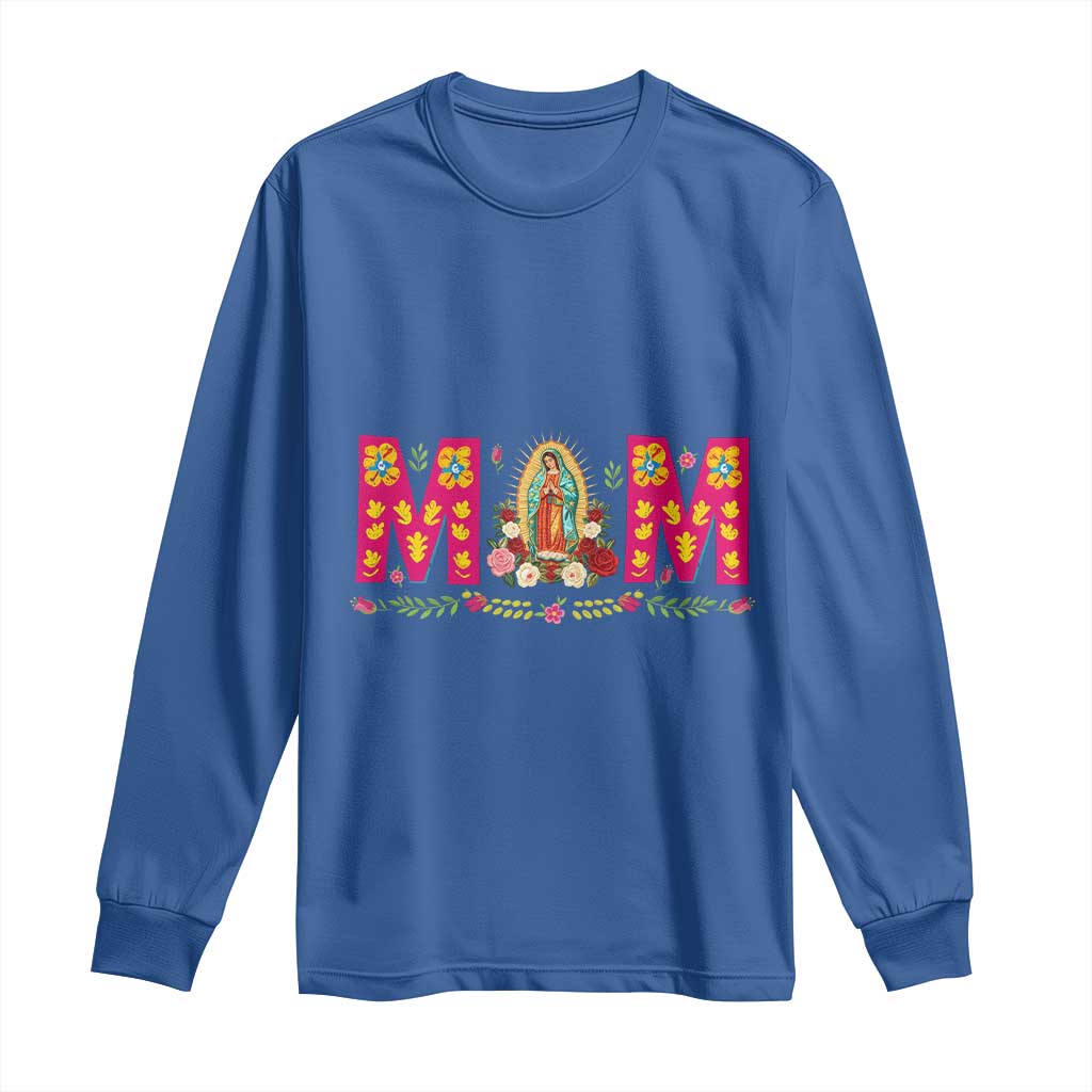 Virgen de Guadalupe Long Sleeve Shirt Mexican Heritage Mom Mother’s Day Gift TS14 Royal Blue Print Your Wear