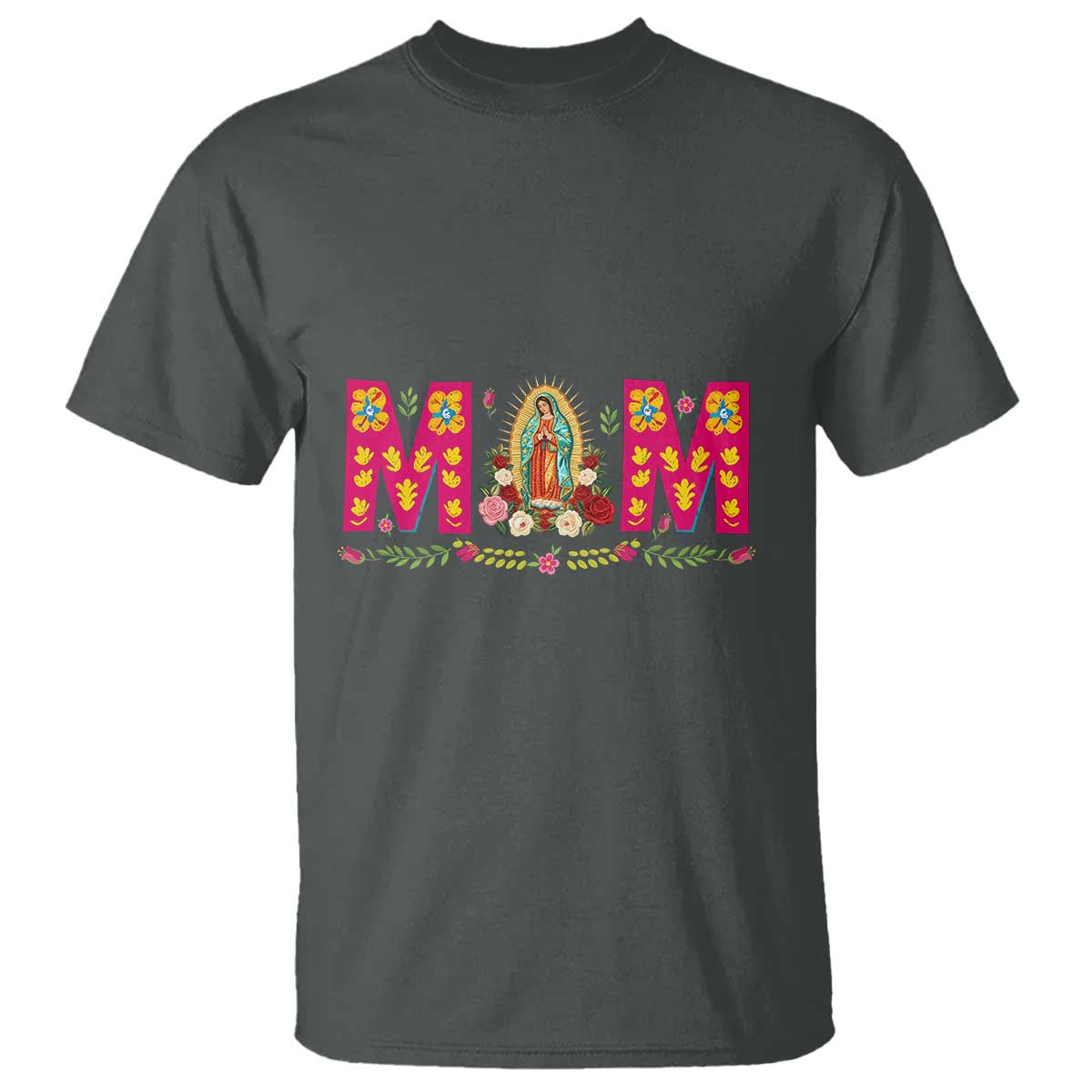 Virgen de Guadalupe T Shirt Mexican Heritage Mom Mother’s Day Gift TS14 Dark Heather Print Your Wear