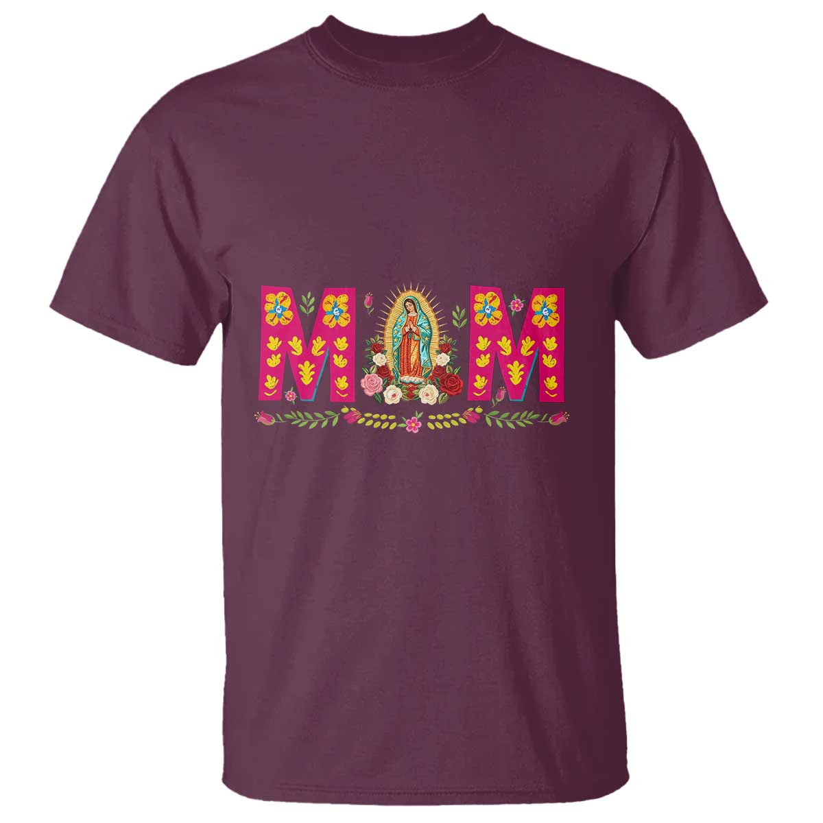 Virgen de Guadalupe T Shirt Mexican Heritage Mom Mother’s Day Gift TS14 Maroon Print Your Wear