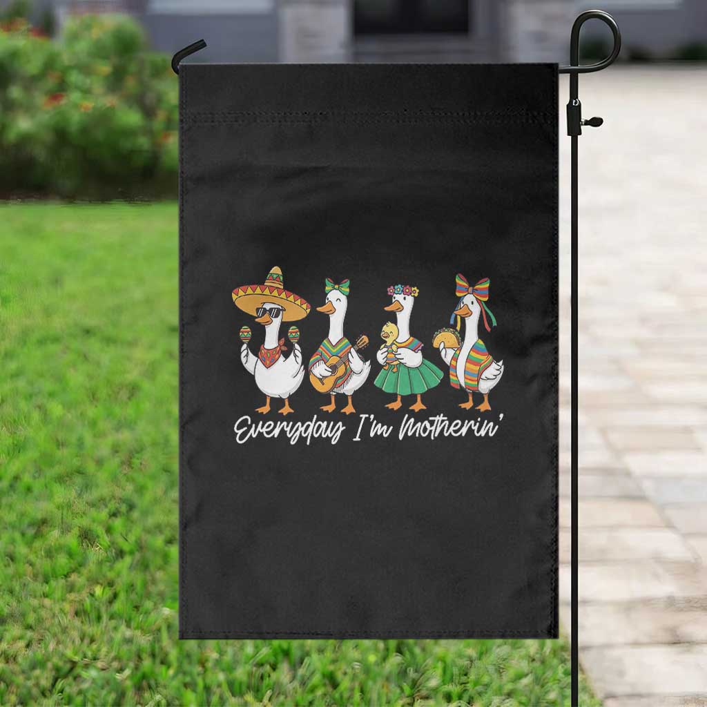 Everyday I'm Motherin Garden Flag Cinco De Mayo Silly Goose Fiesta TS14 Print Your Wear