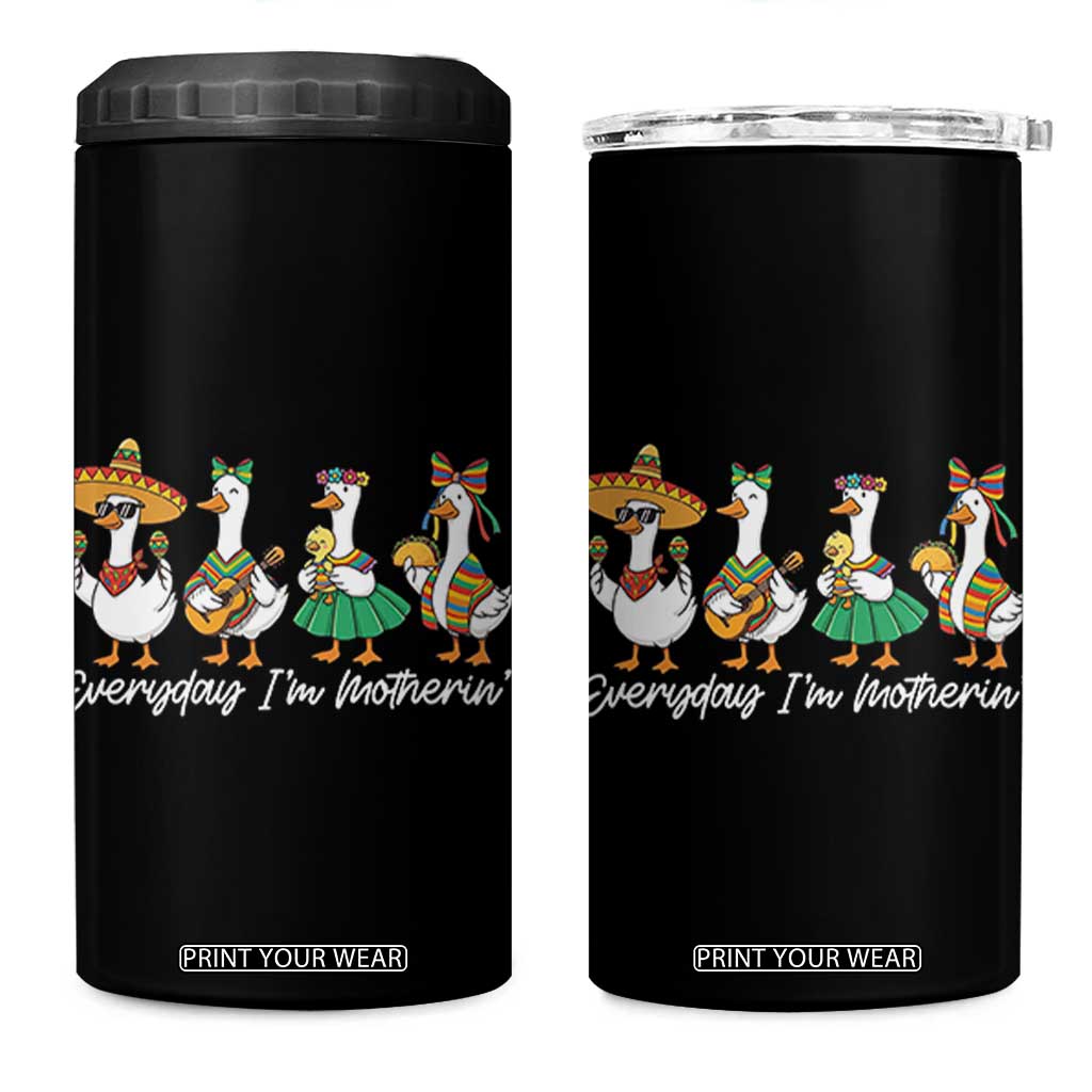 Everyday I'm Motherin 4 in 1 Can Cooler Tumbler Cinco De Mayo Silly Goose Fiesta TS14 One Size: 16 oz Black Print Your Wear