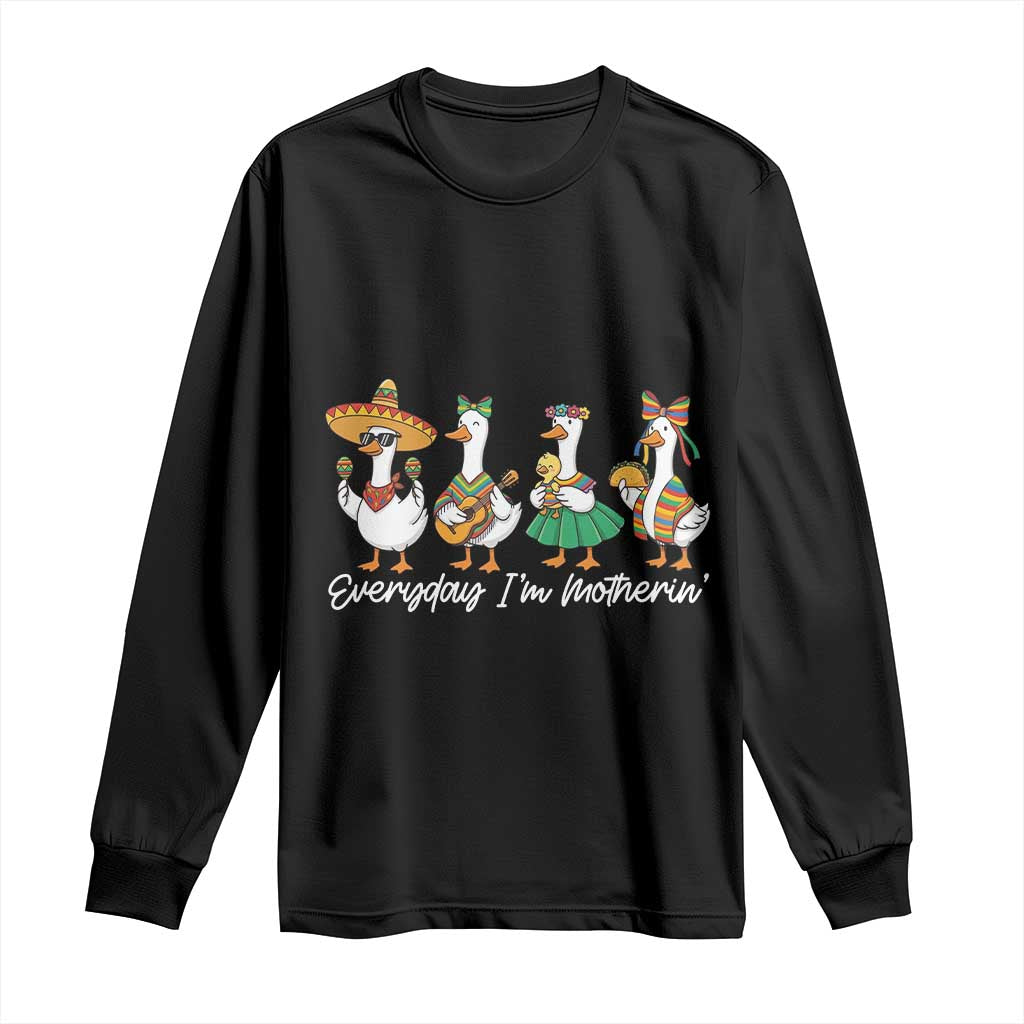 Everyday I'm Motherin Long Sleeve Shirt Cinco De Mayo Silly Goose Fiesta TS14 Black Print Your Wear