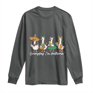 Everyday I'm Motherin Long Sleeve Shirt Cinco De Mayo Silly Goose Fiesta TS14 Dark Heather Print Your Wear