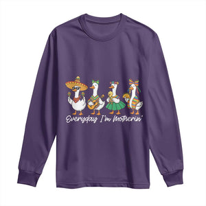 Everyday I'm Motherin Long Sleeve Shirt Cinco De Mayo Silly Goose Fiesta TS14 Purple Print Your Wear